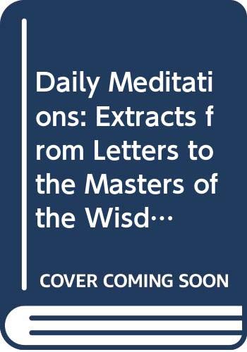 Daily Meditations: Extracts From Letters Of The Masters Of The Wisdom- Hardcover book cover