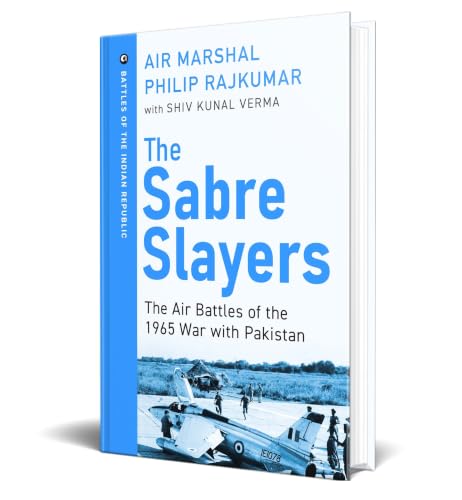 The Sabre Slayers: The Air Battles of the 1965 War with Pakistan
