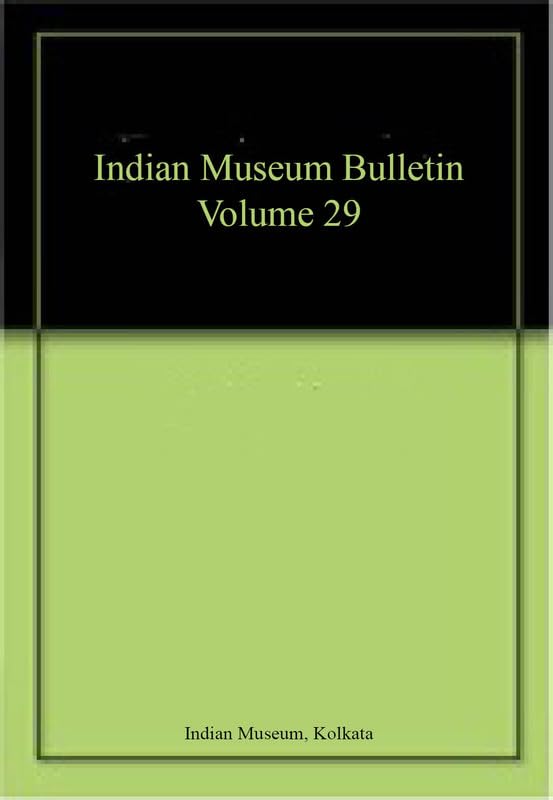 Indian Museum Bulletin Volume 29 book cover
