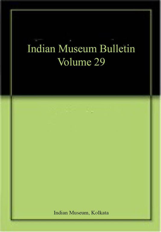 Indian Museum Bulletin Volume 29 book cover