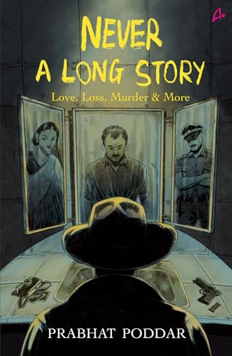 Never A Long Story: Love, Loss, Murder & More - A Collection of Short Stories (English)