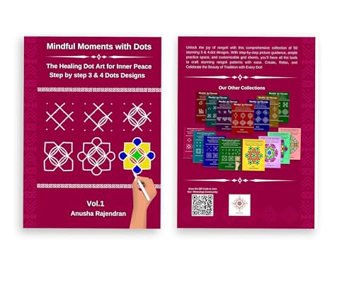 Mindful Rangoli Art Vol. 1: 50 Step-by-Step Rangoli and Muggulu Designs with 3 and 4 Dots | For Mindfulness | Creativity | Stress Relief (Mindful Art Therapy)