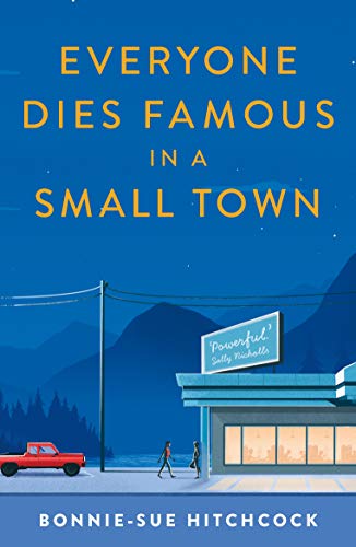 Everyone Dies Famous In A Small Town book cover