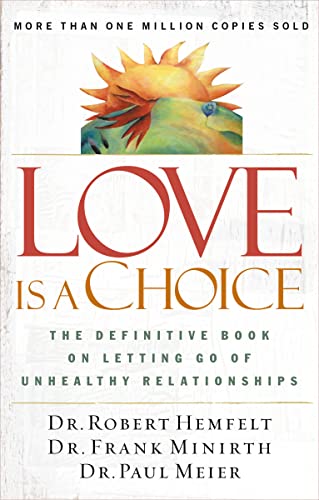 Love Is a Choice: The Definitive Book on Letting Go of Unhealthy Relationships book cover