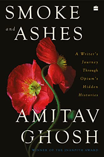 Smoke and Ashes: A Writer’s Journey through Opium’s Hidden Histories book cover