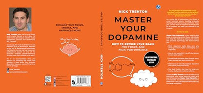 Master Your Dopamine: How to Rewire Your Brain for Focus and Peak Performance | Easy Tips to Detox Your Mind, Improve Your Productivity and Stay Happy