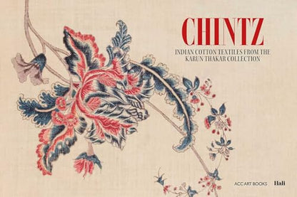 Chintz: Indian Cotton Textiles from the Karun Thakar Collection