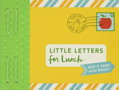 Little Letters for Lunch: Keep it Short and Sweet (Lunch Notes for Kids, Letters to Kids, Lunch Notes Book) (Letters To My)