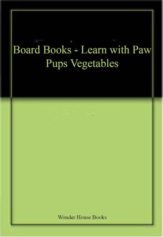 Board Books - Learn with Paw Pups Vegetables book cover