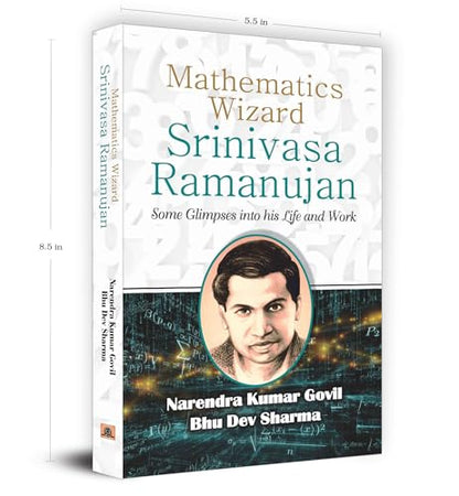 Mathematics Wizard Srinivasa Ramanujan | An Inspirational Biography, Life Journey and Mathematical Contributions of an Indian Mathematician