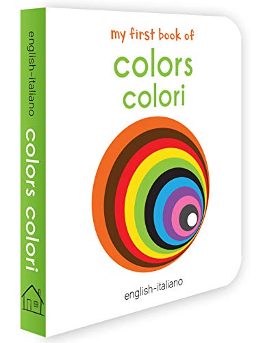 My First Book of Colors - Colori : My First English Italian Board Book (English - Italiano)