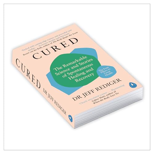 Cured: The Remarkable Science and Stories of Spontaneous Healing and Recovery