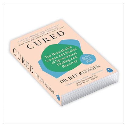 Cured: The Remarkable Science and Stories of Spontaneous Healing and Recovery
