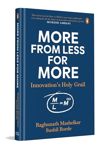 More from Less for More: Inclusive Innovation to Solve India's Grand Challenges at Scale | Innovation's Holy Grail
