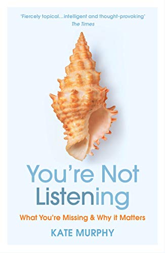 Youre Not Listening: What Youre Missing and Why It Matters book cover