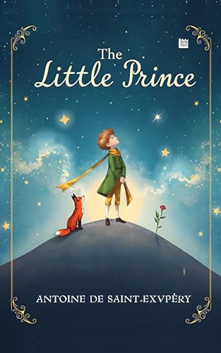The Little Prince by Antoine De Saint Exupery [Premium Paperback] | Classic Kids Books | Story Books for Kids 7 to 9+ years | Adventure Books for Kids | Inspiring Books for Teens | Book for kids 9-12