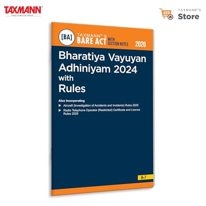 Taxmann's Bharatiya Vayuyan Adhiniyam 2024 with Rules [Bare Act with Section Notes] – Comprehensive Statutory Reference Presenting India's New Civil Aviation Law—Integrating Act | Rules | Tables