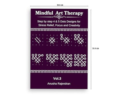 Mindful Kolam Art Volume 3 | 50 Step-by-Step Sikku Kolam and Muggulu Designs with 4 and 5 Dots | Drawing and Coloring Book with Practice Grids | Art Activity for Adults and Kids (Mindful Art Therapy)