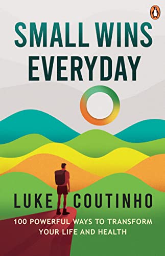 Small Wins Every Day; 100 Powerful Ways to Transform Your Life and
Health book cover