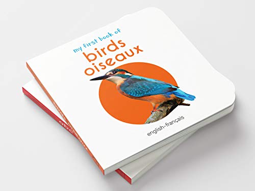 My First Book of Birds - Oiseaux : My First English French Board Book (English - Francais)