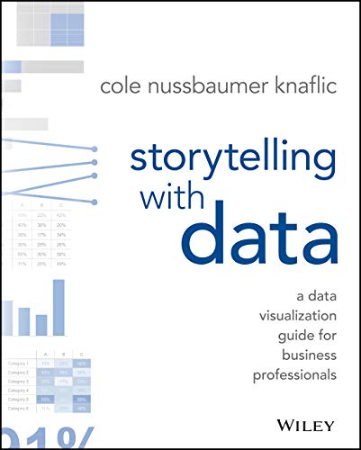 Storytelling with Data: A Data Visualization Guide for Business Professionals book cover
