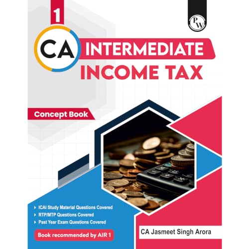 PW CA Intermediate Group 1 Income Tax Concept Book By CA Jasmeet Singh | Covering Theory, Exercise and Previous Years Questions & Solutions | Latest Syllabus For May 2027 Exams