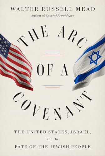 The Arc of a Covenant: The United States, Israel, and the Fate of the Jewish People book cover