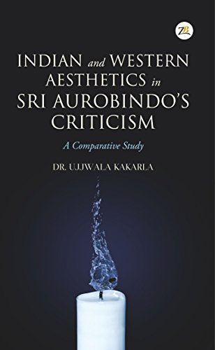Indian and Western Aesthetics in Sri Aurobindo’s Criticism, A Comparative Study book cover
