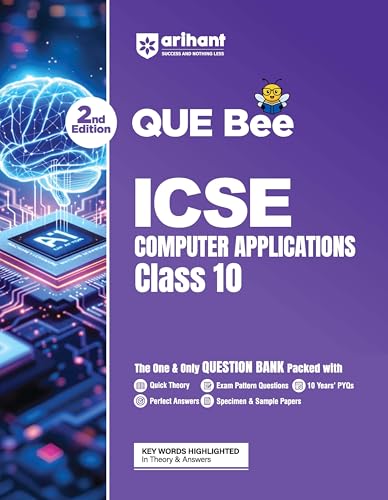Arihant ICSE Computers Application Class 10 Exam 2026-27 | Quick Theory, Exam Pattern Questions & Sample Papers | As per Latest ICSE Syllabus | Que Bee 2nd Edition 2027