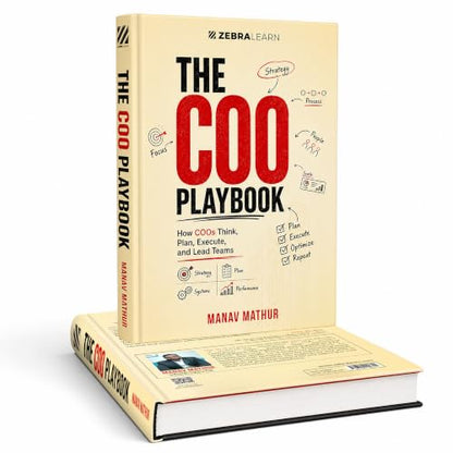 The COO Playbook: How COOs Think, Plan, Execute, and Lead Teams | Operations Management, Business Strategy, Leadership, Process Improvement, ... & Executive Management (Zebra Learn)