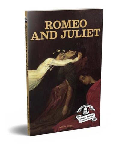 Romeo and Juliet : Shakespeare’s Greatest Stories For Children (Abridged and Illustrated) With Review Questions And An Introduction To The Themes In The Story