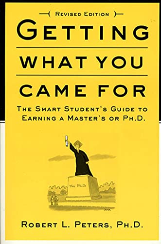 Getting What You Came for: The Smart Students Guide to Earning an M.A. or a PH.D. book cover