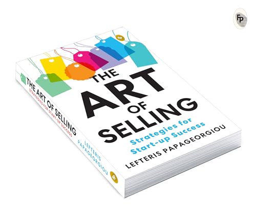 The Art of Selling: Strategies for Start-up Success