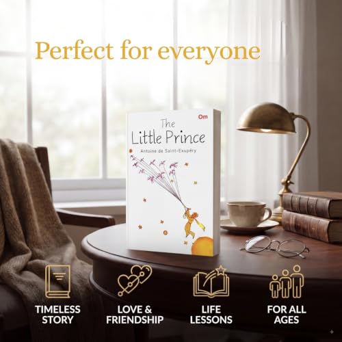The Little Prince: Classic Story by Antoine de Saint-Exupéry | Tale of Love & Friendship | Timeless Tale for Readers | Classic Fiction Timeless Novel