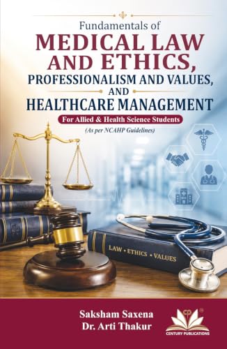 Title Fundamentals of Medical Law and Ethics, Professionalism and Values, Healthcare Management, For Alieds & Health Science Students (As per NCAHP Guidelines)