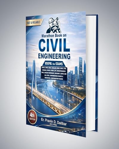MARATHON BOOK ON CIVIL Engineering - 4th/Ed. - For MPSC | PWD | BMC | SSC | WRD | WCD | TPA | RRB | CIDCO | MIDC | - And All Civil Engineering Exams - Updated 4th Ed. For 2026-27 Exams