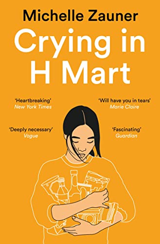 Crying in H Mart: The No. 1 New York Times bestselling memoir from indie rockstar Japanese Breakfast