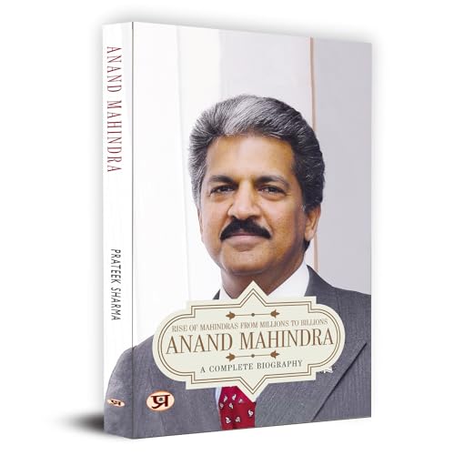 Anand Mahindra: A Complete Biography | Rise of Mahindras From Millions To Billions | Indian Billionaire Businessman Life Story by Parteek Sharma