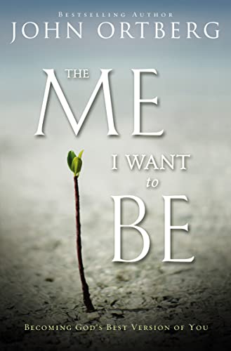 The Me I Want to Be: Becoming Gods Best Version of You book cover