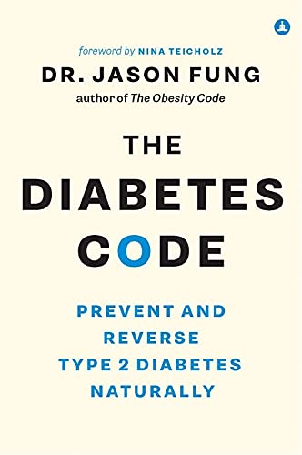 The Diabetes Code: Prevent & Reverse Type 2 Diabetes Naturally by Dr. Jason Fung | Bestseller - Intermittent Fasting, Insulin Resistance, Diabetes-friendly, Diet & Blood Sugar Balance