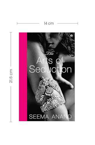The Arts of Seduction: The 21st century guide to having the greatest sex of your life