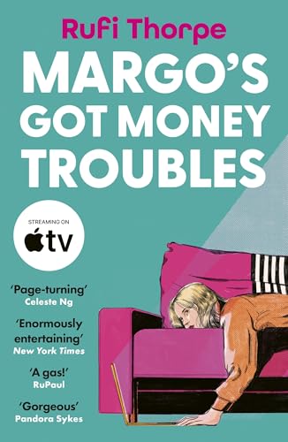 Margo's Got Money Troubles: The unputdownable and hilarious novel that inspired the Apple TV series
