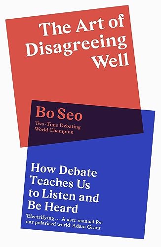 The Art of Disagreeing Well : How Debate Teaches Us to Listen and Be Heard book cover