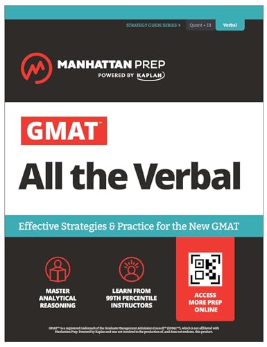GMAT ALL THE VERBAL: This Essential Guide Teaches You All of the Verbal-Based Critical and Logical Reasoning Skills You Need for the Verbal and Data ... the Reading Comprehension (Manhattan Prep)