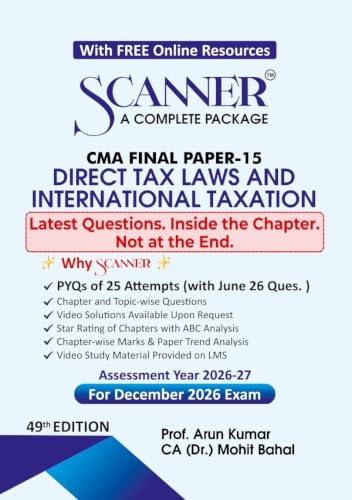 Scanner CMA Final | Paper-15: Direct Tax Laws and International Taxation | For December 2026 Exams | Solved Papers with PYQ (Included Jun. 2026 Ques.): 1 (Scanner Series)