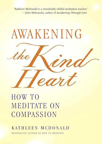 Awakening the Kind Heart : How to Meditate on Compassion book cover