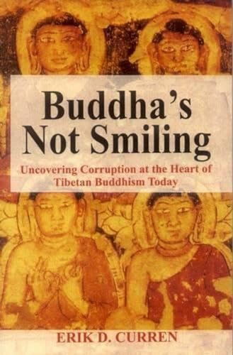 Buddha's Not Smiling: Uncovering Corruption at the Heart of Tibetan Buddhism Today book cover