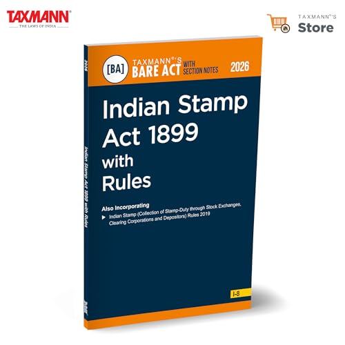 Taxmann's Indian Stamp Act 1899 with Rules [Bare Act with Section Notes] – Comprehensive | Up-to-date | User-Friendly Reference on India's Stamp Duty Framework