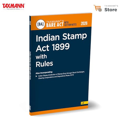 Taxmann's Indian Stamp Act 1899 with Rules [Bare Act with Section Notes] – Comprehensive | Up-to-date | User-Friendly Reference on India's Stamp Duty Framework