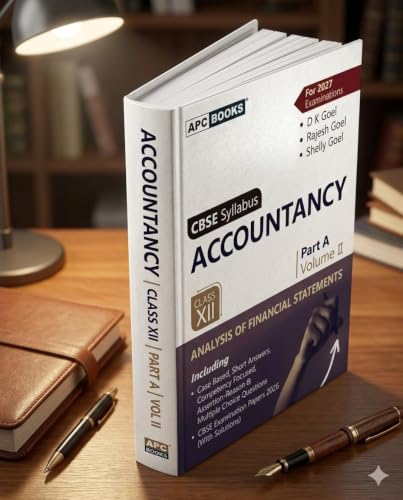 APC Books Accountancy Class XII Part A Vol 2 by D K Goel (Apc Cbse Syllabus Accountancy Class Xii)